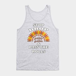 Happy Thanksgiving Day graphic and funny quote. Saying, STOP DROP & PASS THE ROLLS! Tank Top